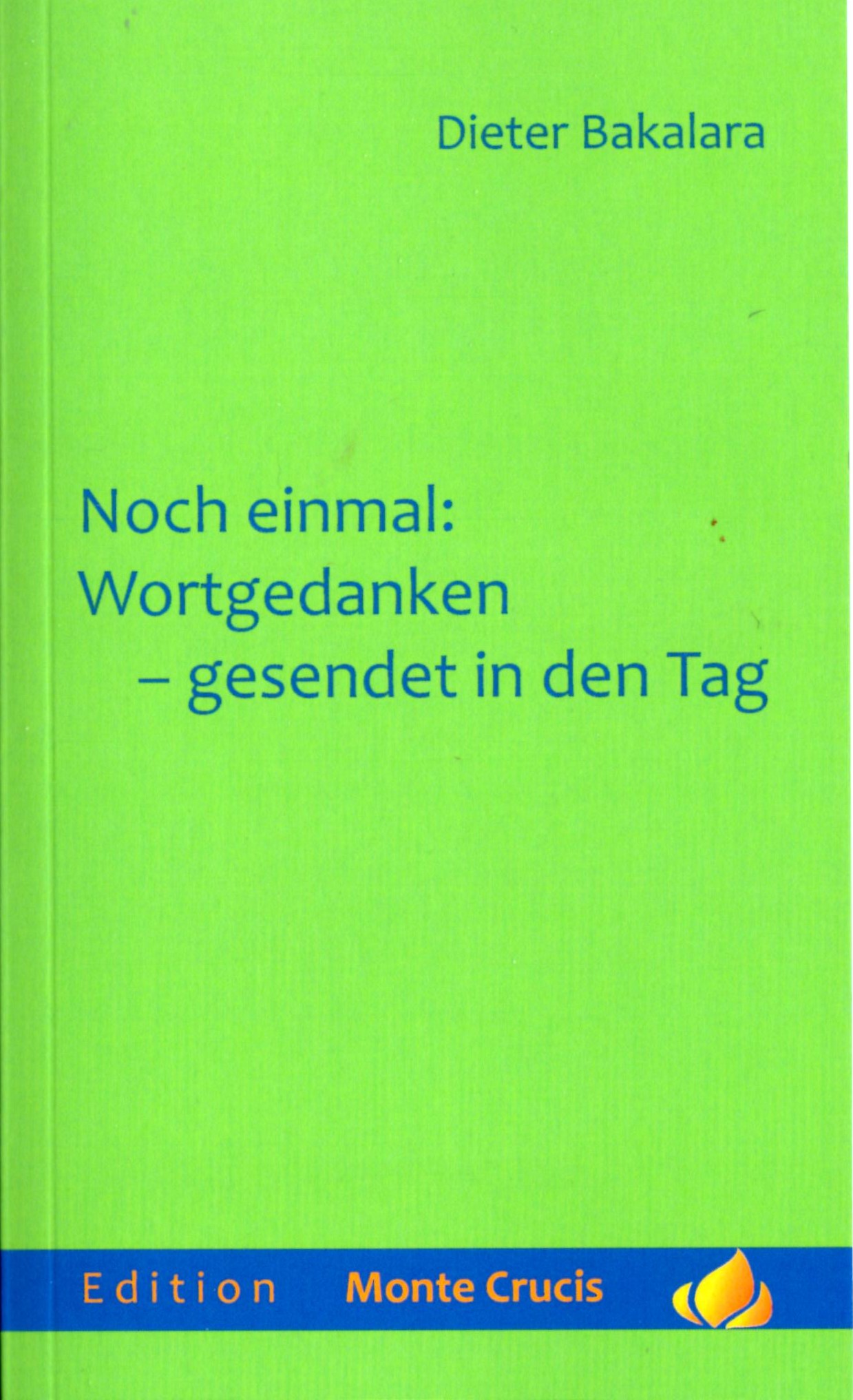 Noch einmal: Wortgedanken - gesendet in den Tag